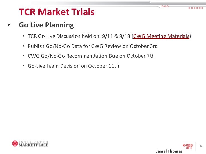 TCR Market Trials • Go Live Planning • TCR Go Live Discussion held on