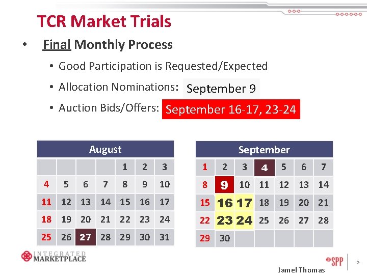 TCR Market Trials • Final Monthly Process • Good Participation is Requested/Expected • Allocation