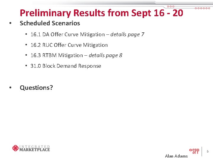  • Preliminary Results from Sept 16 - 20 Scheduled Scenarios • 16. 1