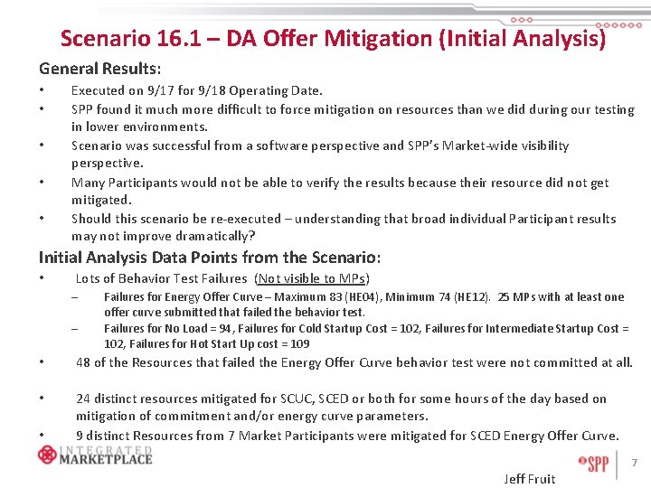 Scenario 16. 1 – DA Offer Mitigation (Initial Analysis) General Results: • • •