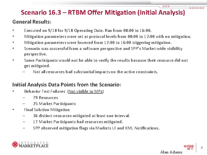 Scenario 16. 3 – RTBM Offer Mitigation (Initial Analysis) General Results: • • •