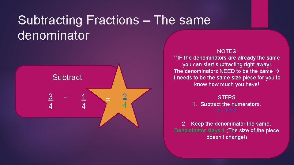 Subtracting Fractions – The same denominator NOTES **IF the denominators are already the same