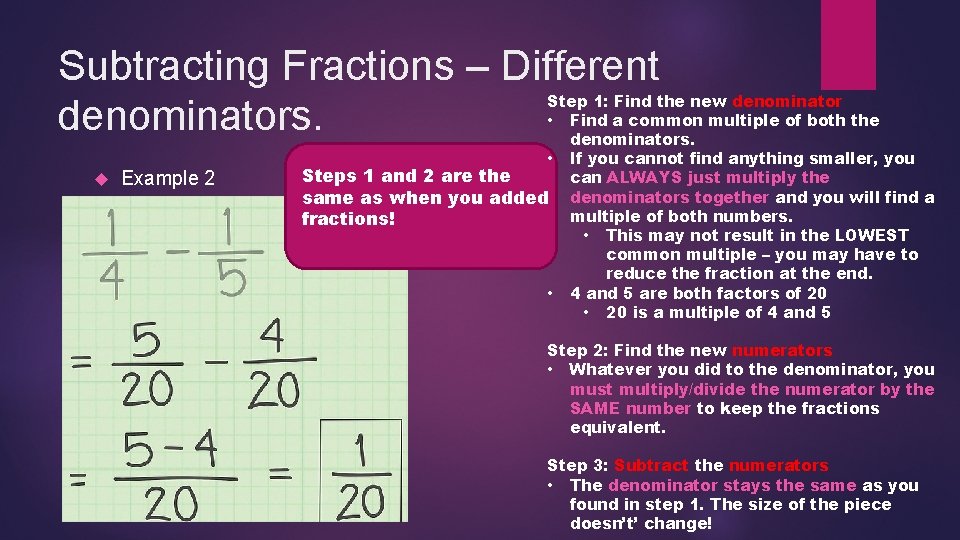 Subtracting Fractions – Different denominators. Example 2 Step 1: Find the new denominator •