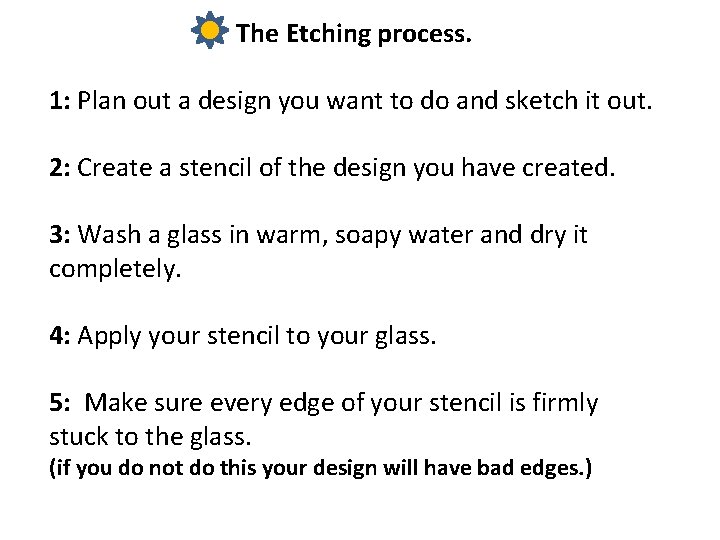 The Etching process. 1: Plan out a design you want to do and sketch