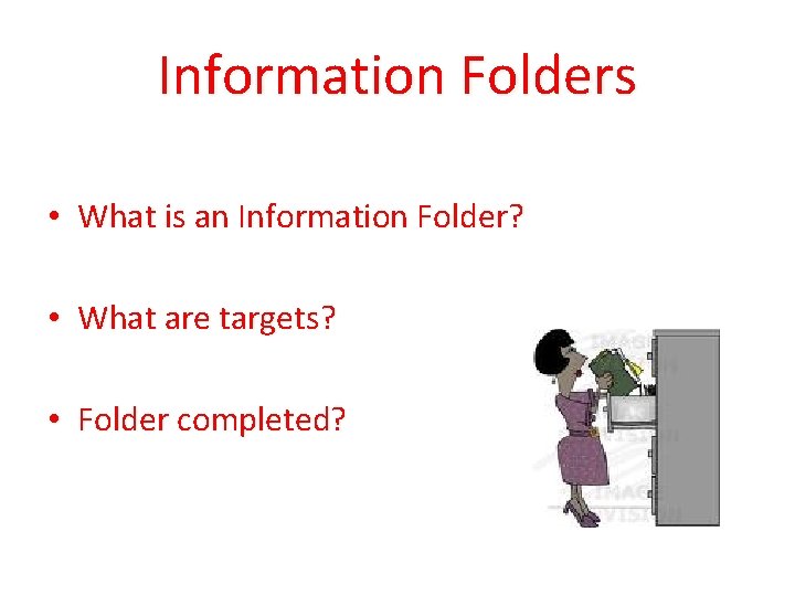 Information Folders • What is an Information Folder? • What are targets? • Folder