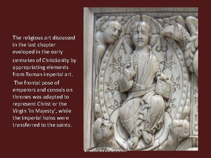 The religious art discussed in the last chapter eveloped in the early centuries of