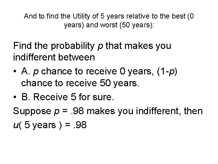 And to find the Utility of 5 years relative to the best (0 years)