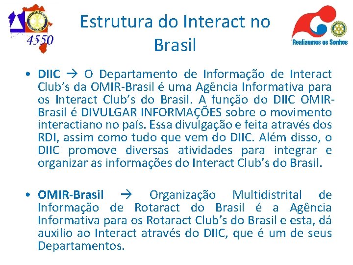 Estrutura do Interact no Brasil • DIIC O Departamento de Informação de Interact Club’s