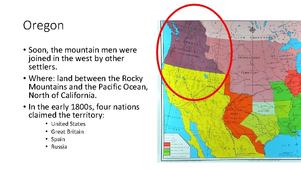 Oregon • Soon, the mountain men were joined in the west by other settlers.
