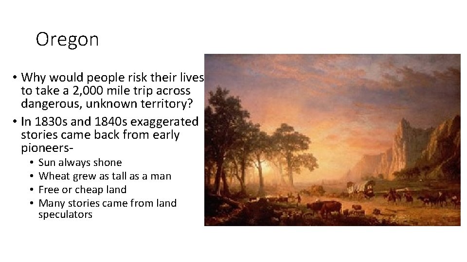 Oregon • Why would people risk their lives to take a 2, 000 mile