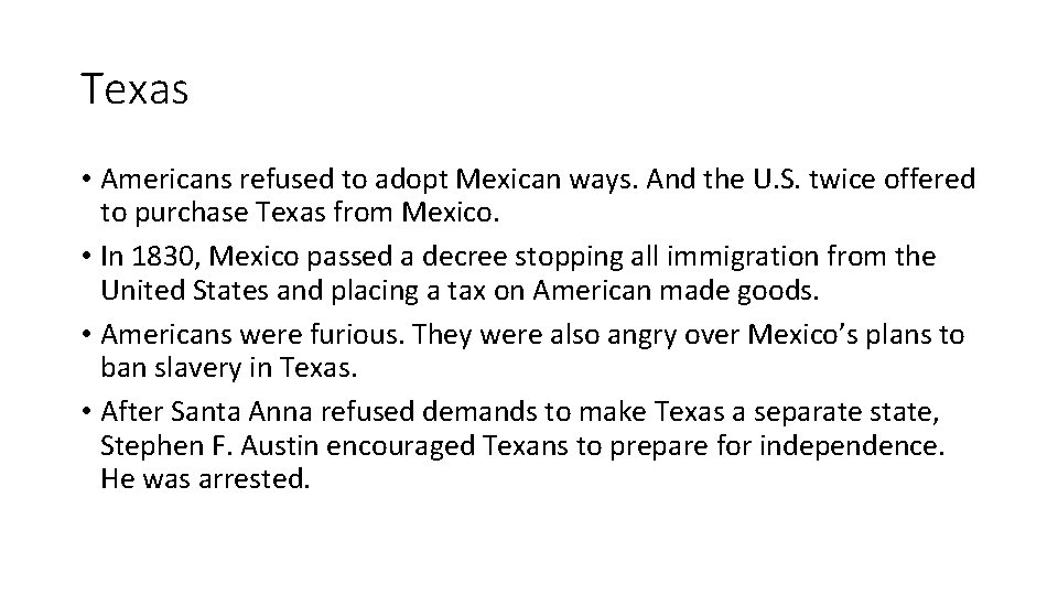 Texas • Americans refused to adopt Mexican ways. And the U. S. twice offered