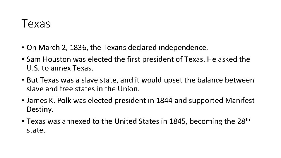 Texas • On March 2, 1836, the Texans declared independence. • Sam Houston was