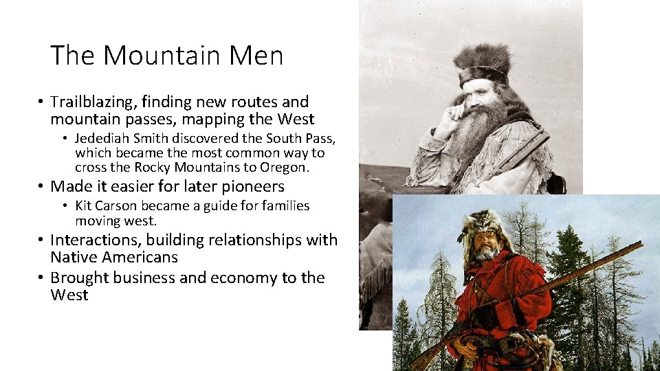 The Mountain Men • Trailblazing, finding new routes and mountain passes, mapping the West