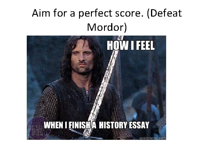 Aim for a perfect score. (Defeat Mordor) 