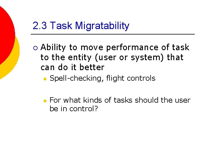 2. 3 Task Migratability ¡ Ability to move performance of task to the entity