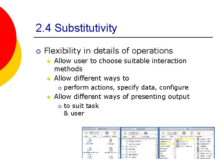 2. 4 Substitutivity ¡ Flexibility in details of operations l l l Allow user