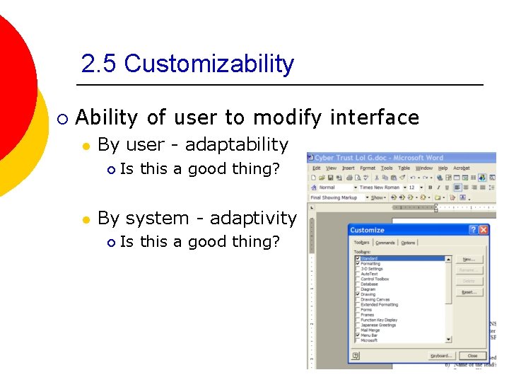 2. 5 Customizability ¡ Ability of user to modify interface l By user -
