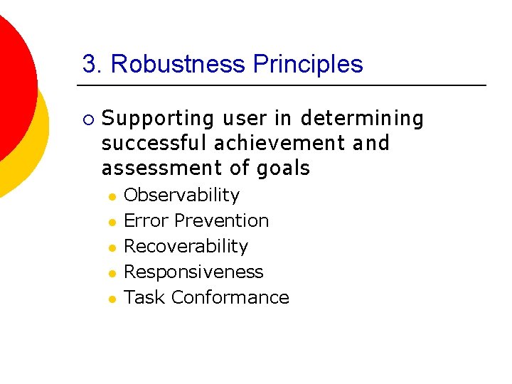 3. Robustness Principles ¡ Supporting user in determining successful achievement and assessment of goals