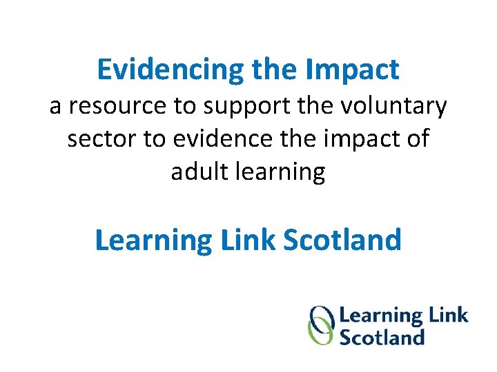 Evidencing the Impact a resource to support the voluntary sector to evidence the impact