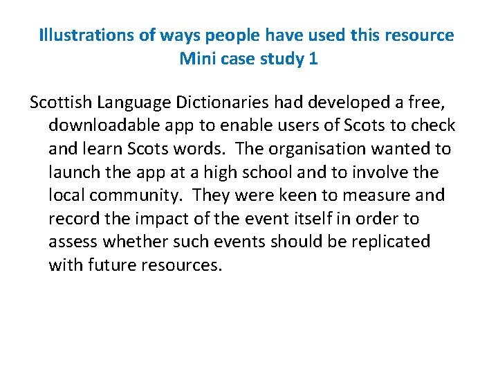 Illustrations of ways people have used this resource Mini case study 1 Scottish Language