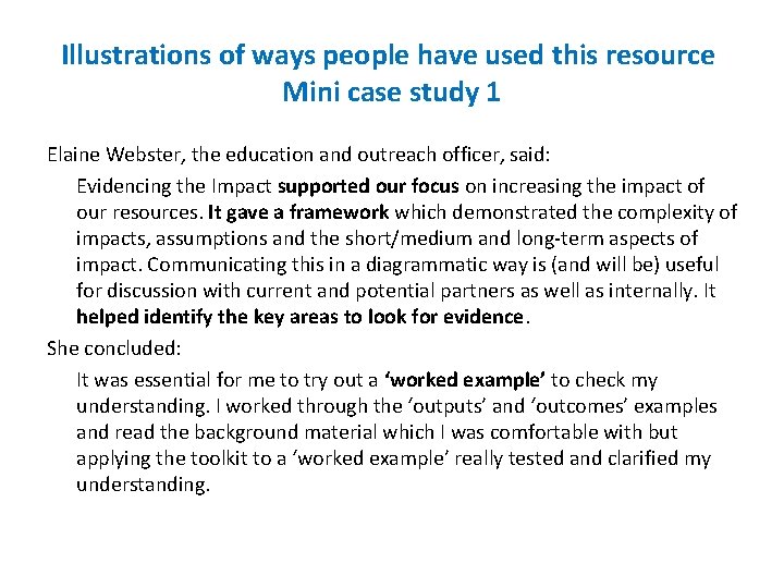Illustrations of ways people have used this resource Mini case study 1 Elaine Webster,