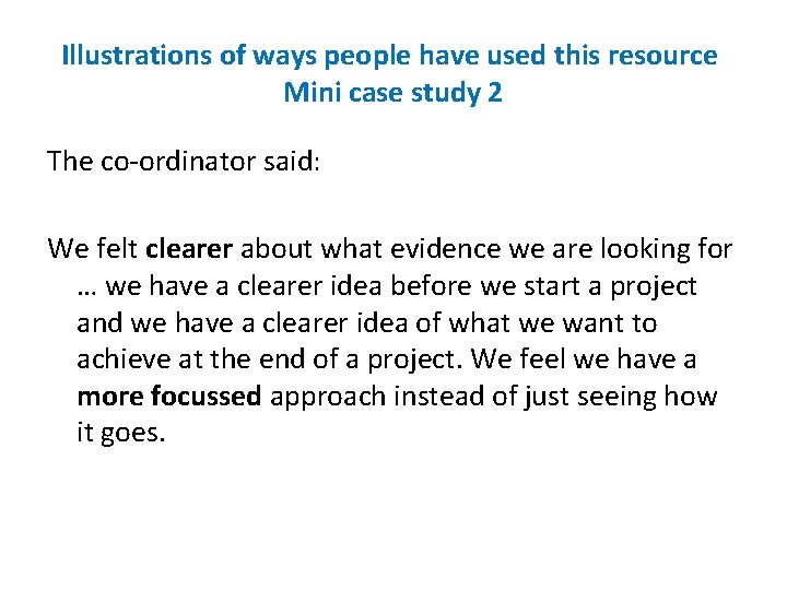 Illustrations of ways people have used this resource Mini case study 2 The co-ordinator