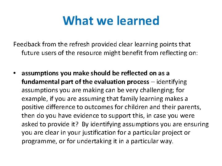 What we learned Feedback from the refresh provided clearning points that future users of