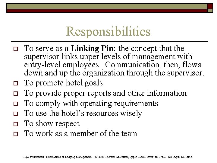 Responsibilities o o o o To serve as a Linking Pin: the concept that
