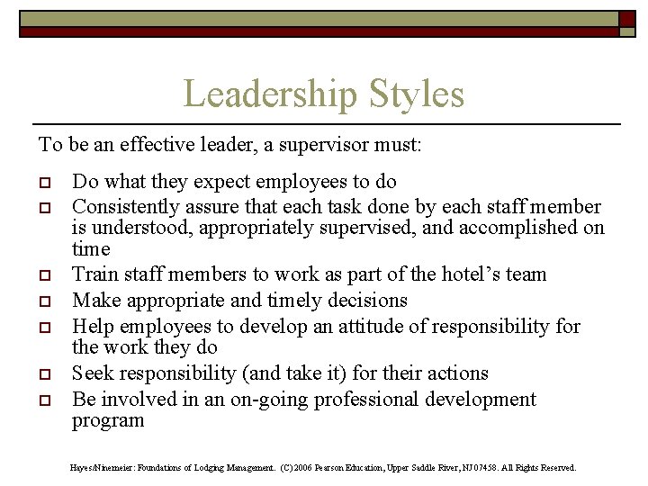 Leadership Styles To be an effective leader, a supervisor must: o o o o