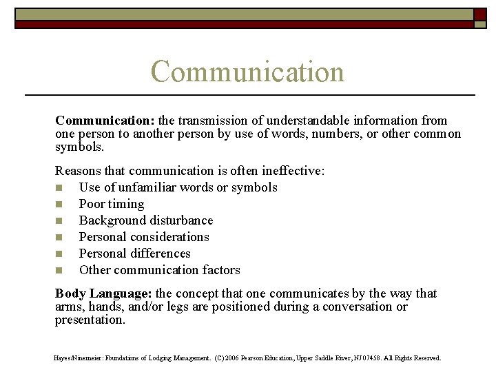 Communication: the transmission of understandable information from one person to another person by use