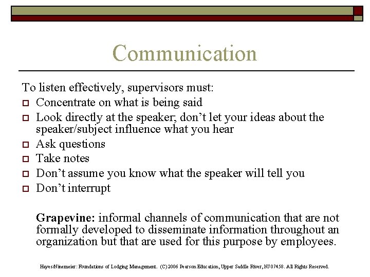 Communication To listen effectively, supervisors must: o Concentrate on what is being said o