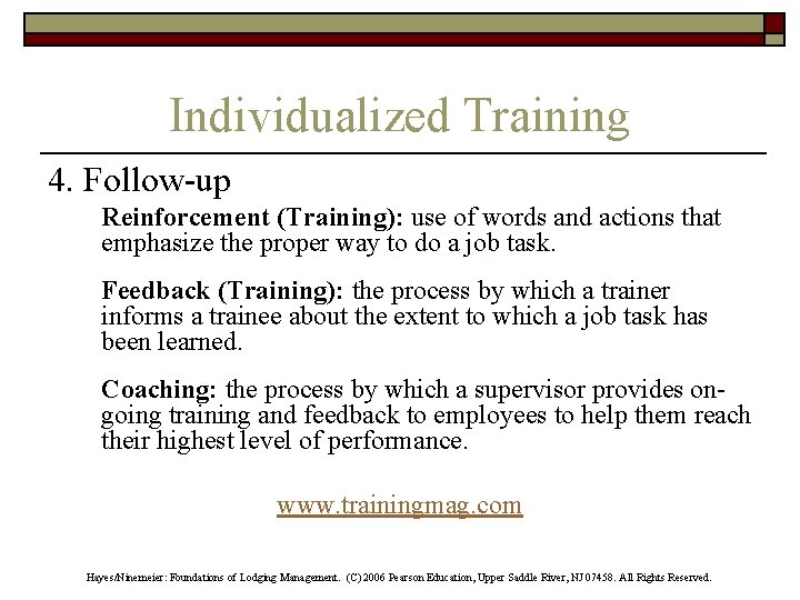 Individualized Training 4. Follow-up Reinforcement (Training): use of words and actions that emphasize the