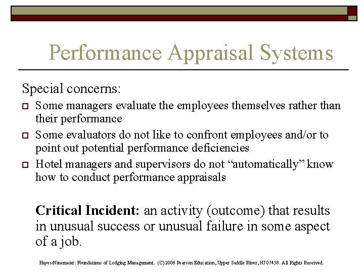 Performance Appraisal Systems Special concerns: o o o Some managers evaluate the employees themselves