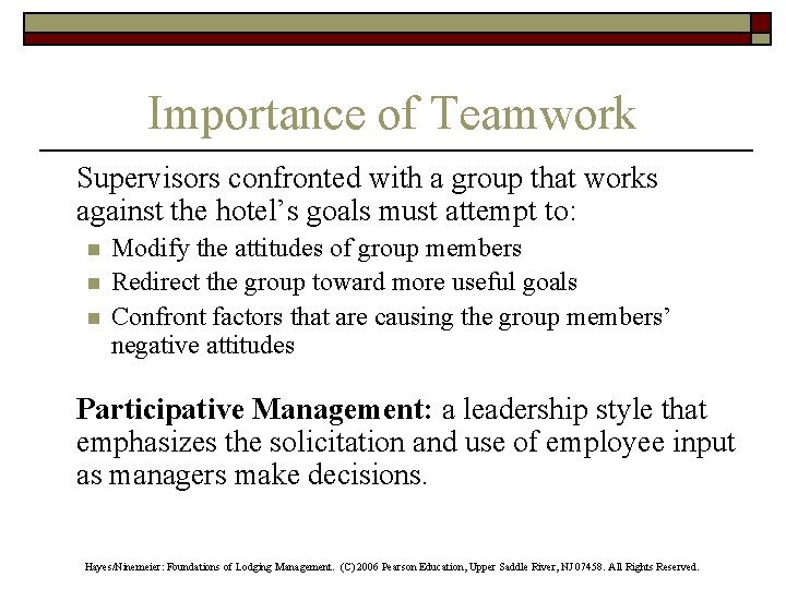 Importance of Teamwork Supervisors confronted with a group that works against the hotel’s goals