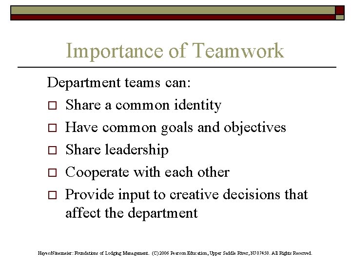 Importance of Teamwork Department teams can: o Share a common identity o Have common
