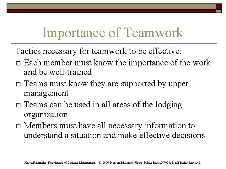 Importance of Teamwork Tactics necessary for teamwork to be effective: o Each member must