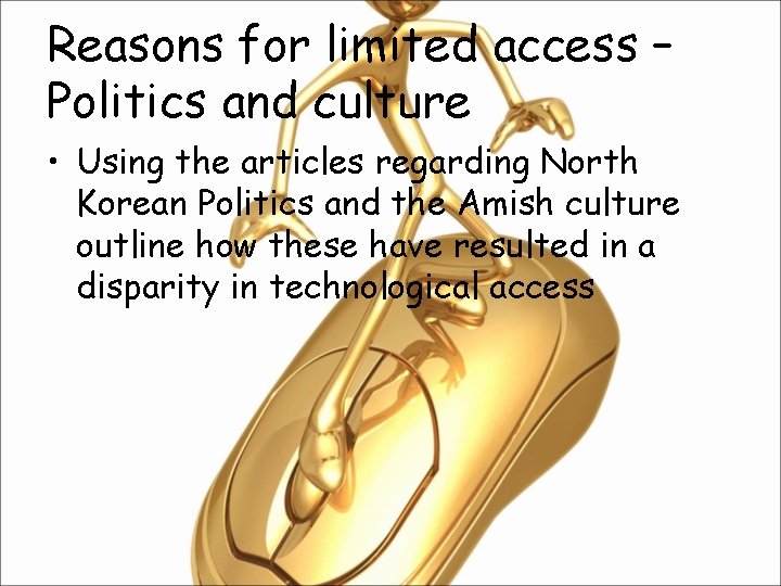 Reasons for limited access – Politics and culture • Using the articles regarding North