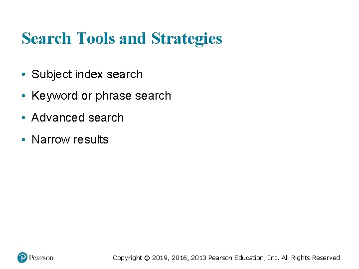 Search Tools and Strategies • Subject index search • Keyword or phrase search •
