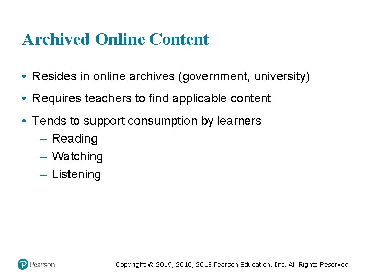 Archived Online Content • Resides in online archives (government, university) • Requires teachers to
