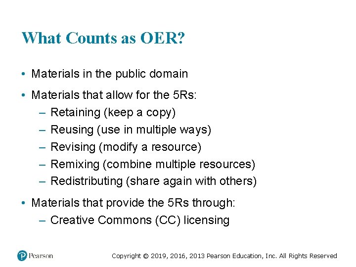 What Counts as OER? • Materials in the public domain • Materials that allow