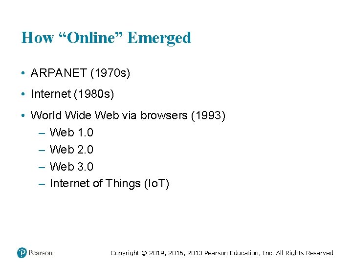 How “Online” Emerged • ARPANET (1970 s) • Internet (1980 s) • World Wide