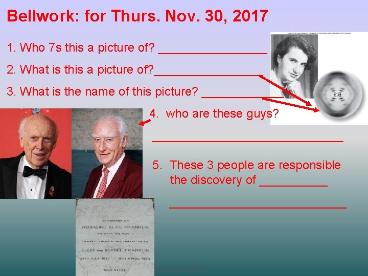 Bellwork: for Thurs. Nov. 30, 2017 1. Who 7 s this a picture of?