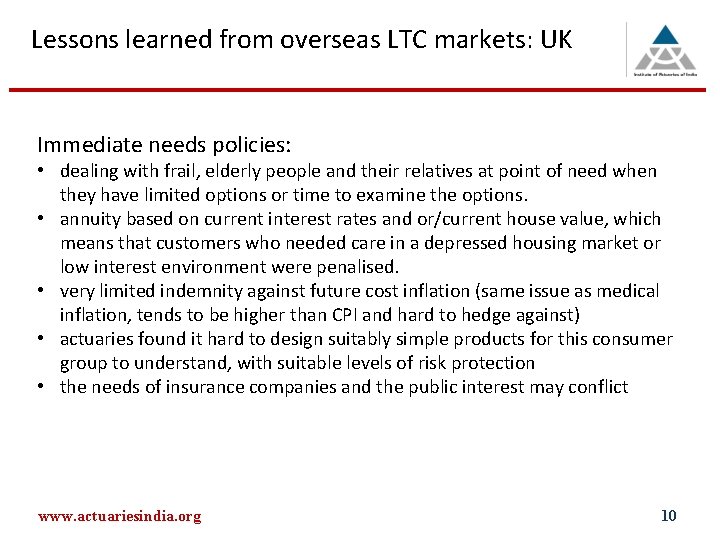 Lessons learned from overseas LTC markets: UK Immediate needs policies: • dealing with frail,