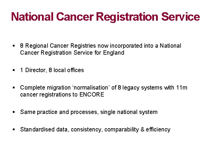 National Cancer Registration Service § 8 Regional Cancer Registries now incorporated into a National National Cancer Registration Service § 8 Regional Cancer Registries now incorporated into a National