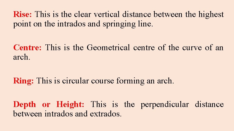 Rise: This is the clear vertical distance between the highest point on the intrados