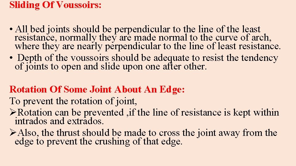 Sliding Of Voussoirs: • All bed joints should be perpendicular to the line of