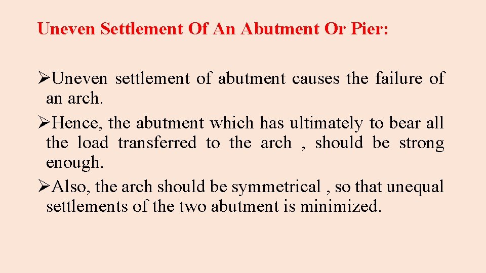 Uneven Settlement Of An Abutment Or Pier: ØUneven settlement of abutment causes the failure