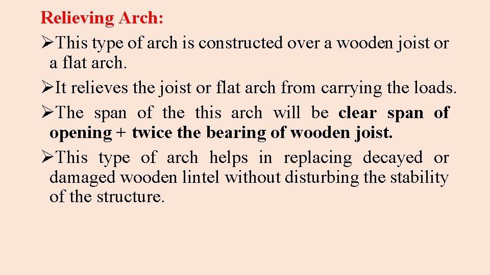 Relieving Arch: ØThis type of arch is constructed over a wooden joist or a