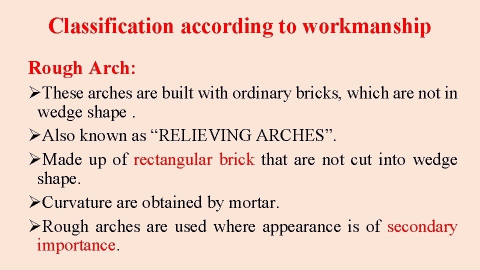 Classification according to workmanship Rough Arch: ØThese arches are built with ordinary bricks, which