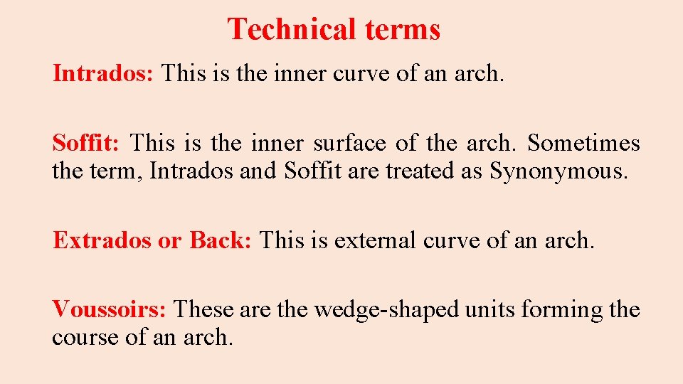 Technical terms Intrados: This is the inner curve of an arch. Soffit: This is